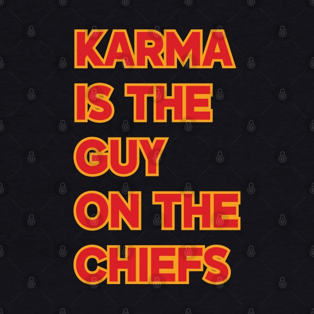 Karma Is the Guy On the Chiefs v5 by Emma